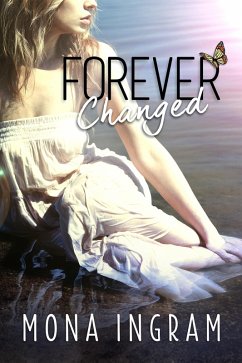 Forever Changed (The Forever Series, #1) (eBook, ePUB) - Ingram, Mona