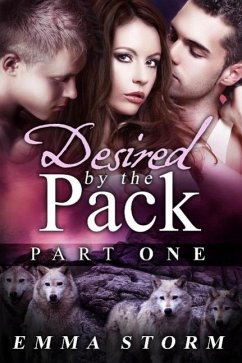 Desired by the Pack: Part One (Peace River Guardians) (eBook, ePUB) - Storm, Emma