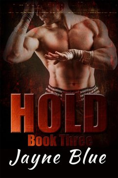 Cover Hold Book 3 (Hold Trilogy - MMA Romance, #3) (eBook, ePUB)