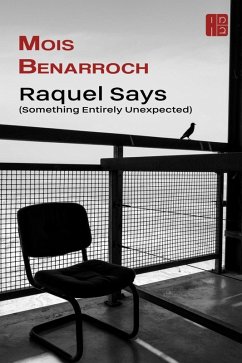 Raquel Says (Something Entirely Unexpected) (eBook, ePUB) - Benarroch, Mois