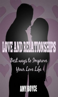Cover Love and Relationships: Best ways to Improve Your Love Life (eBook, ePUB)