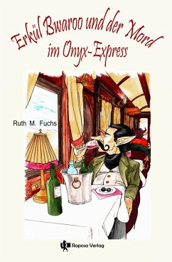 Erkül Bwaroo und der Mord im Onyx-Express (eBook, ePUB) - Fuchs, Ruth M.