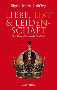 Liebe, List und Leidenschaft (eBook, ePUB) - Größing, Sigrid-Maria