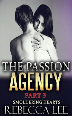 Cover The Passion Agency Part 3: Smoldering Hearts (eBook, ePUB)