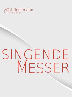 Singende Messer (eBook, ePUB) - Buchmann, Anja
