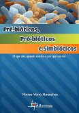 Pré-bióticos, Pró-biótícos e Simbióticos (eBook, ePUB) Pré-bióticos, Pró-biótícos e Simbióticos (eBook, ePUB)