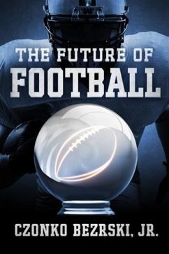 Future of Football (eBook, ePUB) - Jr, Czonko Bezrski