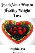 Snack Your Way to Healthy Weight Loss... - Bild 1