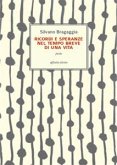 Ricordi e speranze nel tempo breve di una vita (eBook, ePUB)