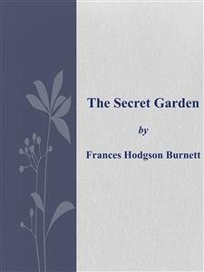 The Secret Garden (eBook, ePUB) - Hodgson Burnett, Frances; Hodgson Burnett, Frances