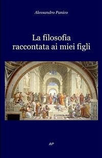 Filosofia raccontata ai miei figli (eBook, ePUB) - Panico, Alessandro