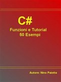 C# Funzioni e Tutorial 50 Esempi (eBook, ePUB)