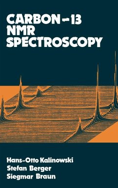 Carbon 13 NMR Spectroscopy - Kalinowski, Hans-Otto; Berger, Stefan; Braun, Siegmar