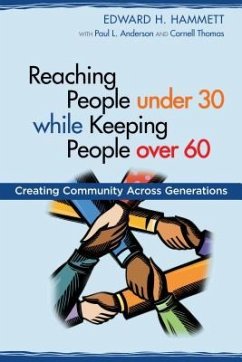 Reaching People under 30 while Keeping People over 60: Creating Community Across Generations - Hammett, Edward H.; Anderson, Paul L.; Thomas, Cornell