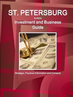 St. Petersburg (Russia) Investment and Business Guide - Strategic, Practical Information and Contacts - Ibp, Inc.