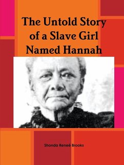 The Untold Story of a Slave Girl Named Hannah - Brooks, Shonda Renee'