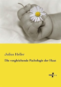 Die vergleichende Pathologie der Haut - Heller, Julius