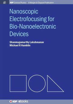 Nanoscopic Electrofocusing for Bio-Nanoelectronic Devices - Lakshmanan, Shanmugamurthy; Hamblin, Michael R