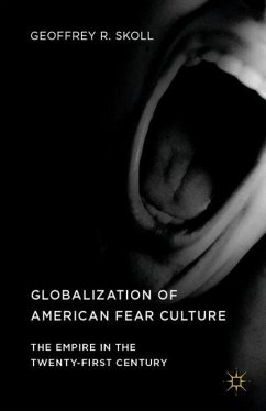Globalization of American Fear Culture - Skoll, Geoffrey R.