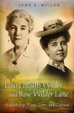 Laura Ingalls Wilder and Rose Wilder Lane: Authorship, Place, Time, and Culture Volume 1