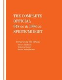 The Complete Official 948 CC & 1098 CC Austin-Healey Sprite / MG Midget: 1961, 1962, 1963, 1964, 1965, 1966: Includes Driver's Handbook, Workshop Manu