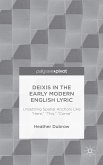 Deixis in the Early Modern English Lyric: Unsettling Spatial Anchors Like "Here," "This," "Come"