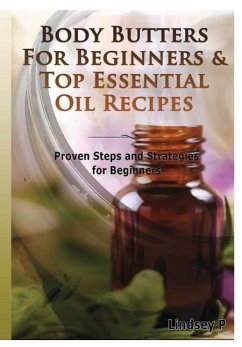 Body Butters For Beginners & Top Essential Oil Recipes - P, Lindsey