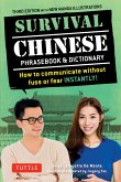 Survival Chinese Phrasebook & Dictionary: How to Communicate Without Fuss or Fear Instantly! (Mandarin Chinese Phrasebook & Dictionary)