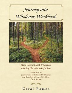 Journey into Wholeness: Steps to Emotional Wholeness Healing the Wounds of Abuse