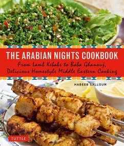 The Arabian Nights Cookbook: From Lamb Kebabs to Baba Ghanouj, Delicious Homestyle Middle Eastern Cooking - Salloum, Habeeb