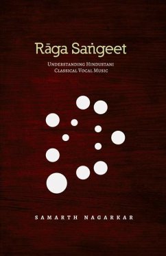 Raga Sangeet: Understanding Hindustani Classical Vocal Music - Nagarkar, Samarth