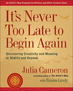 It's Never Too Late to Begin Again - Cameron, Julia; Lively, Emma