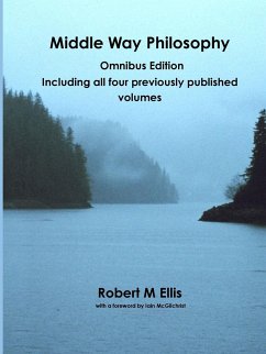 Middle Way Philosophy: Omnibus Edition - Ellis, Robert M.