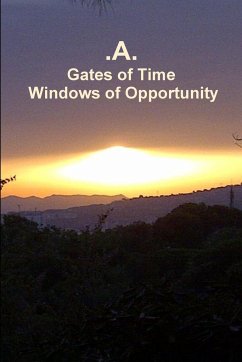 Gates of Time - Windows of Opportunity - A.