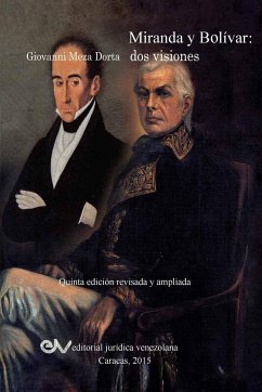 MIRANDA Y BOLÍVAR. Dos visiones - Meza Dorta, Giovanni