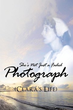 She's Not Just a Faded Photograph (Clara's Life) - Johnson, Beatrice A.