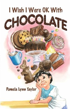 I Wish I Were OK with Chocolate - Taylor, Pamela Lynn