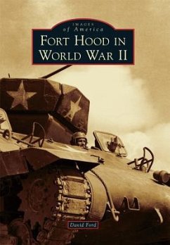 Fort Hood in World War II - Ford, David