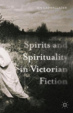 Spirits and Spirituality in Victorian Fiction - Cadwallader, J.