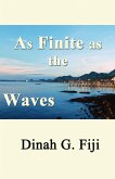 As Finite as the Waves