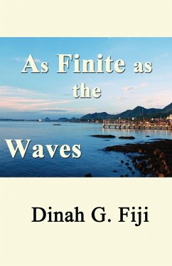 As Finite as the Waves - Fiji, Dinah G.