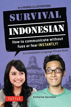 Survival Indonesian: How to Communicate Without Fuss or Fear Instantly! (Indonesian Phrasebook & Dictionary) - Davidsen, Katherine