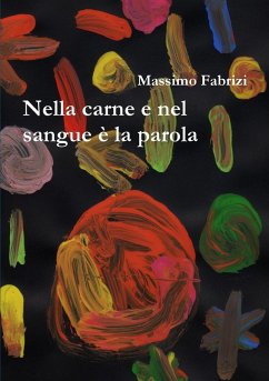 Nella carne e nel sangue è la parola - Fabrizi, Massimo