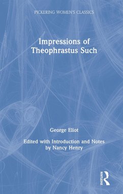 Impressions of Theophrastus Such - Eliot, George