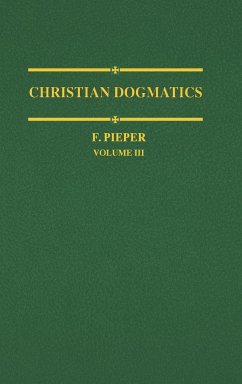 Christian Dogmatics, Volume 3 - Pieper, F.