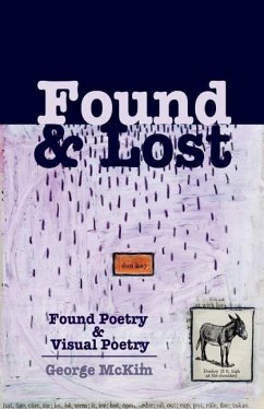 Found & Lost: Found Poetry and Visual Poetry - McKim, George