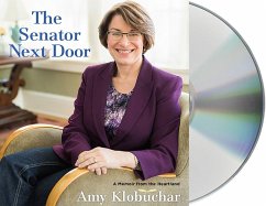 The Senator Next Door: A Memoir from the Heartland - Klobuchar, Amy