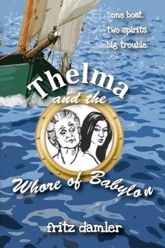 Thelma and the Whore of Babylon: One boat. Two spirits. Big trouble. - Damler, Fritz