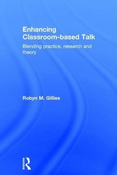 Enhancing Classroom-based Talk - Gillies, Robyn M
