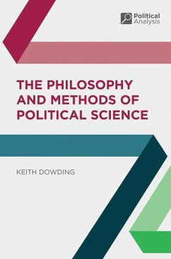 The Philosophy and Methods of Political Science - Dowding, Keith